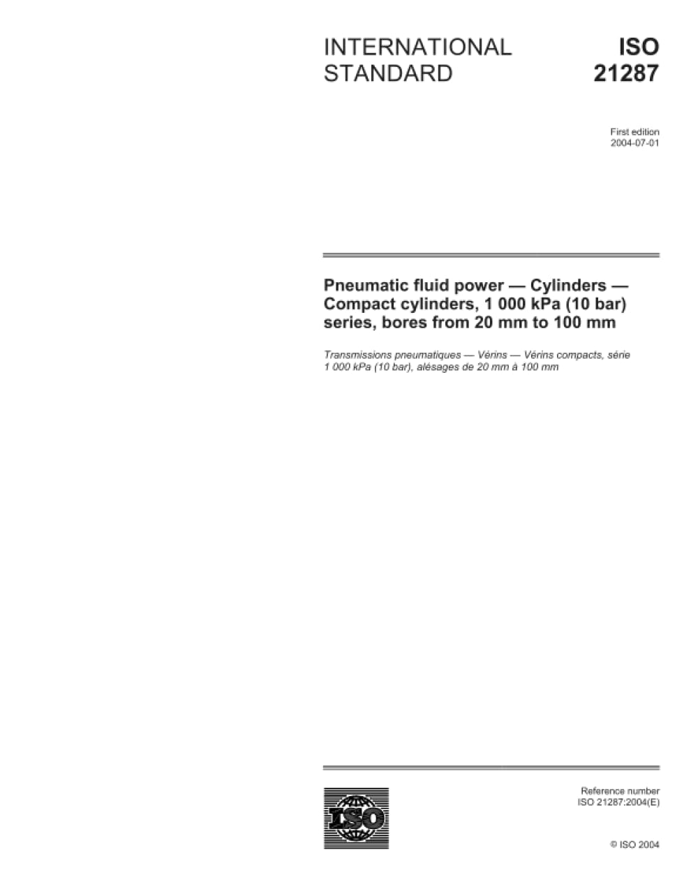 ISO 21287:2004, Pneumatic fluid power - Cylinders - Compact cylinders, 1000 kPa (10 bar) series, bores from 20 mm to 100 mm