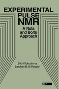 Experimental Pulse NMR: A Nuts and Bolts Approach