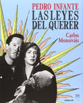 Pedro Infante: Las Leyes Del Querer/ The Laws of Love (Spanish Edition)